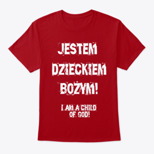 i am a child of god t shirt polish and english