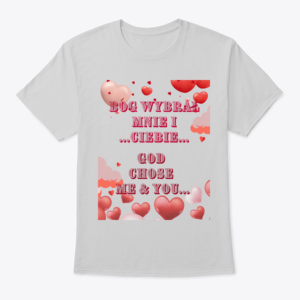 god chose me and you t shirt (polish and english)