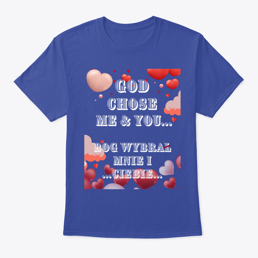 god chose me and you t shirt (english and polish) god chose me and you t shirt (english and polish)