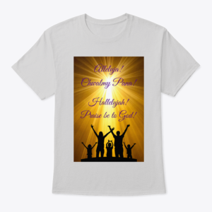 praise be to god t shirt (polish and english)
